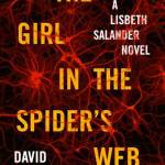 The Girl in the Spider’s Web: A Lisbeth Salander Novel