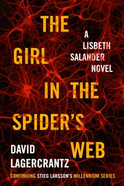 The Girl in the Spider’s Web: A Lisbeth Salander Novel