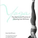 Yoga: The Spirit and Practice of Moving into Stillness
