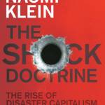 The Shock Doctrine: The Rise of Disaster Capitalism