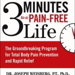 3 Minutes to a Pain-Free Life: The Groundbreaking Program for Total Body Pain Prevention and Rapid Relief