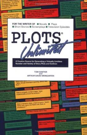 Plots Unlimited: A Creative Source for Generating a Virtually Limitless Number and Variety of Story Plots and Outlines