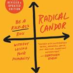 Radical Candor (Fully Revised & Updated): Be a Kick-Ass Boss Without Losing Your Humanity