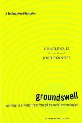Groundswell: Winning in a World Transformed by Social Technologies