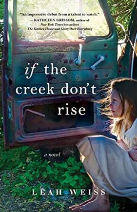 If the Creek Don’t Rise: A Novel