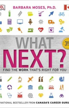 What Next? Find the Work That’s Right for You (3rd Edition, Revised & Updated)