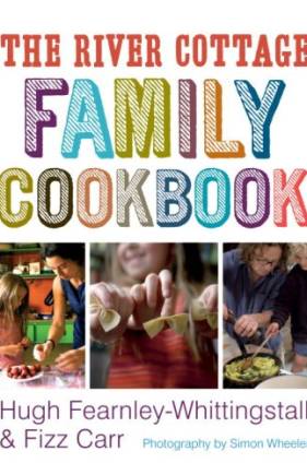The River Cottage Family Cookbook