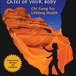 Opening the Energy Gates of Your Body: Qigong for Lifelong Health