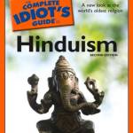 The Complete Idiot’s Guide to Hinduism, 2nd Edition: A New Look at the World’s Oldest Religion
