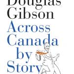 Across Canada by Story: A Coast-to-Coast Literary Adventure