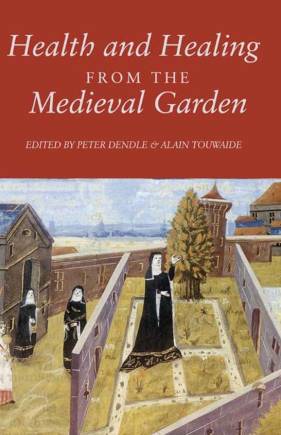 Health and Healing from the Medieval Garden