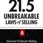 Jeffrey Gitomer’s 21.5 Unbreakable Laws of Selling