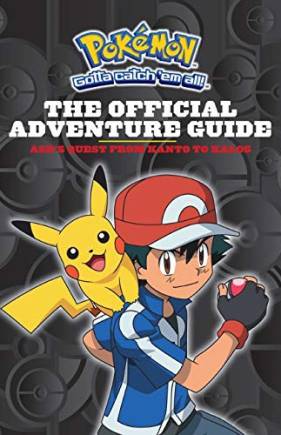 Ash's Quest from Kanto to Kalos : Official Adventure Guide