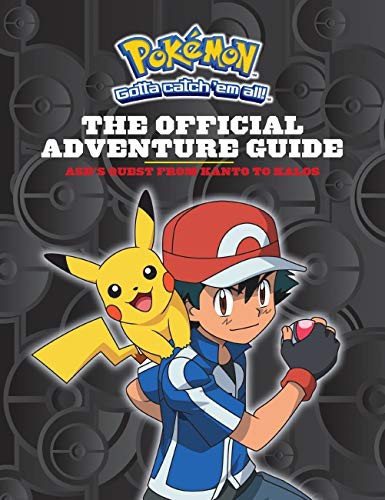 Ash's Quest from Kanto to Kalos : Official Adventure Guide