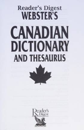 Reader's Digest Webster's Canadian dictionary and thesaurus
