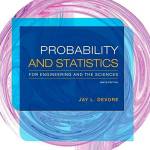 Probability and Statistics for Engineering and the Sciences