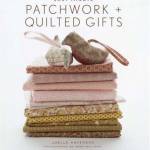 Last-Minute Patchwork + Quilted Gifts