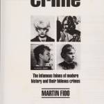 The Chronicle Of Crime - The Infamous Felons Of Modern History And Their Hideous Crimes
