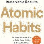 Atomic Habits: An Easy & Proven Way to Build Good Habits & Break Bad Ones
