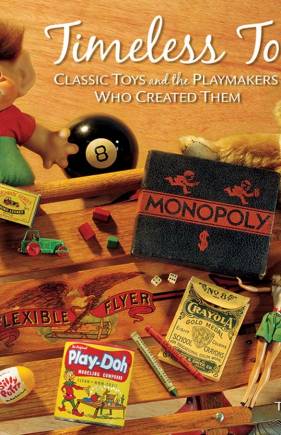 USED Timeless Toys: Classic Toys and the Playmakers Who Created Them