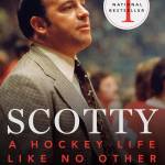 Scotty: A Hockey Life Like No Other