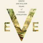 Eve: How the Female Body Drove 200 Million Years of Human Evolution
